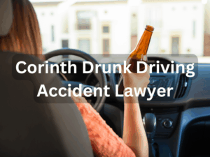 Corinth Drunk Driving Accident Lawyer