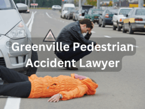 Greenville Pedestrian Accident Lawyer