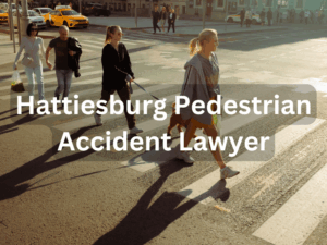 Hattiesburg Pedestrian Accident Lawyer